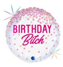 18" Birthday Bitch